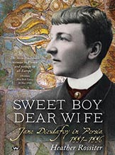 Sweet Boy Dear Wife - Jane Dieulafoy in Persia 1881–1886 - cover image
